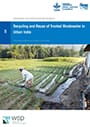 Recycling and reuse of treated wastewater in urban India: a proposed advisory and guidance document (4/25/2016) 