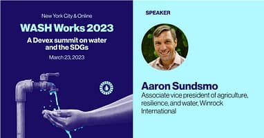 Winrock: Winrock’s aaron sundsmo joins devex panel on water security and climate-smart solutions