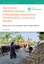 Agricultural extension services in Bangladesh: experiences of vulnerability, access, and benefits (11/30/2024) 