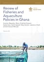 Review of fisheries and aquaculture policies in Ghana: technical brief (01/31/2025) 