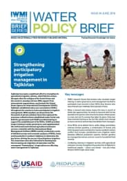 IWMI Water Policy Brief 41 - Strengthening participatory irrigation management in Tajikistan