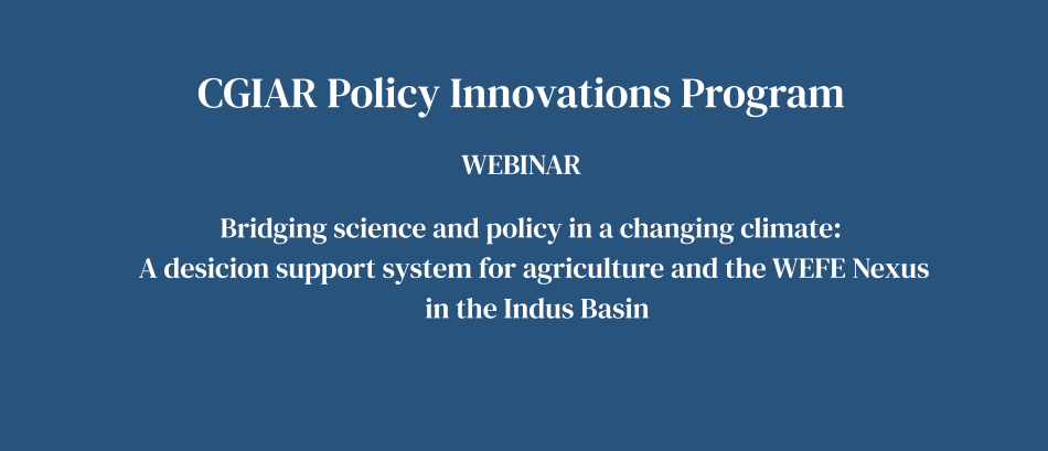 CGIAR Policy Innovations Program Webinar: Bridging science and policy in a changing climate