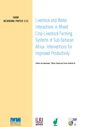 Livestock and water interactions in mixed crop-livestock farming systems of Sub-Saharan Africa: interventions for improved productivity (6/25/2009) 