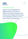 Analyse de textes legislatifs et reglementaires concernant la reforme du systeme de gestion des infrastructures d’approvisionnement en eau potable en milieux rural et semi-urbain au Burkina Faso. In French (5/20/2020) 