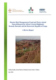 Disaster risk management of land and water-related natural hazards for Africa’s central highlands: Rwanda, Burundi, and the Democratic Republic of Congo - a review report (11/06/2024) 