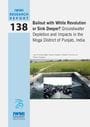 Bailout with white revolution or sink deeper?: groundwater depletion and impacts in the Moga District of Punjab, India (12/30/2010) 