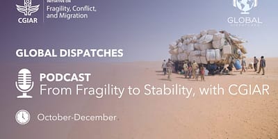 Global Dispatches podcast to explore water security in fragile situations