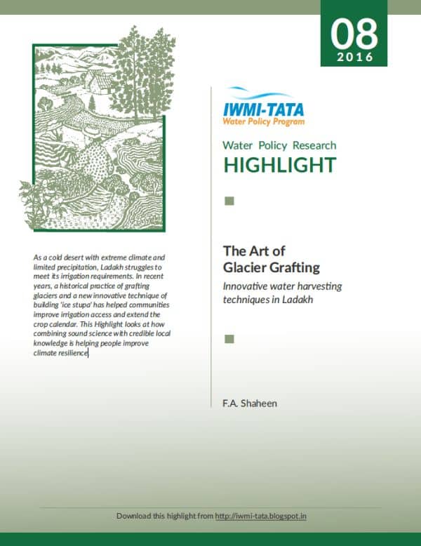 Water Policy Research HIGHLIGHT - 08: The Art of Glacier Grafting. Innovative water harvesting techniques in Ladakh