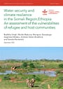 Water security and climate resilience in the Somali Region, Ethiopia: an assessment of the vulnerabilities of refugee and host communities (09/16/2024) 
