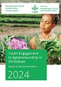 Youth engagement in agripreneurship in Zimbabwe: report and recommendations (11/15/2024) 