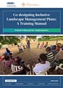 Co-designing inclusive landscape management plans: a training manual (04/16/2025) 