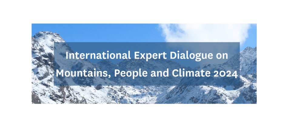 International Expert Dialogue on Mountains, People and Climate Change 2024