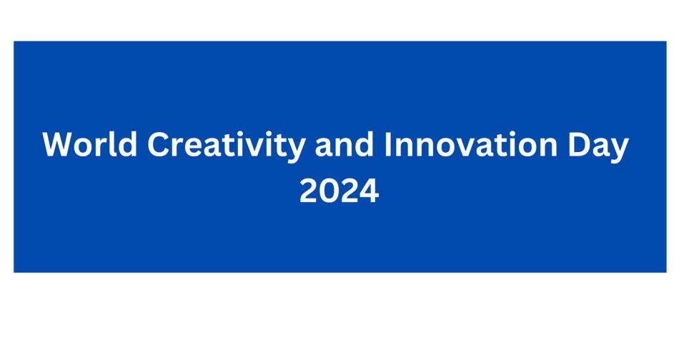 World Creativity and Innovation Day 2024