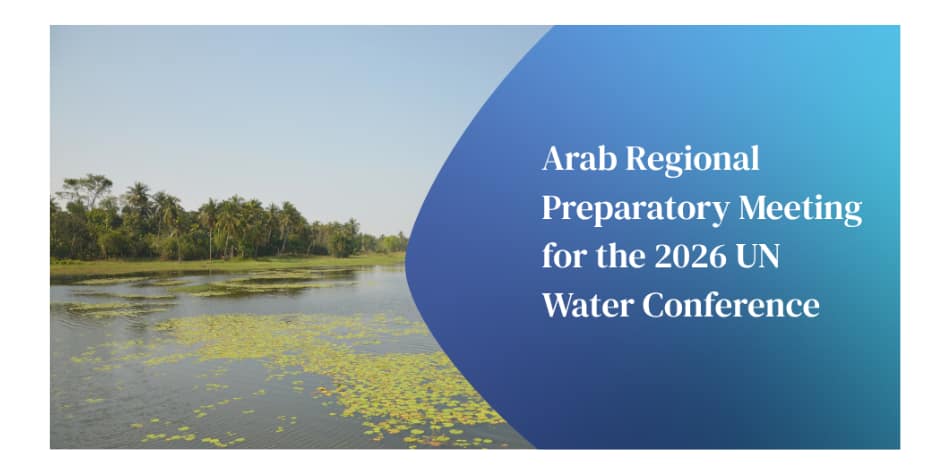 Arab Regional Preparatory Meeting for the 2026 UN Water Conference